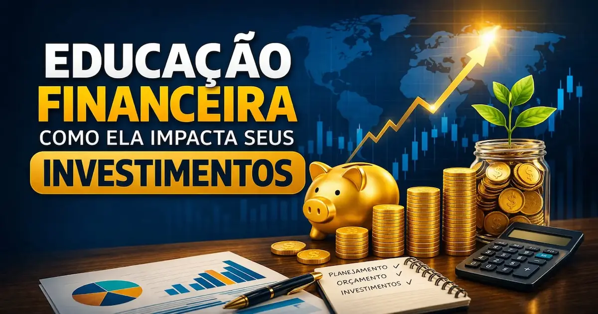 educação fianceira sua importancia nos investimentos